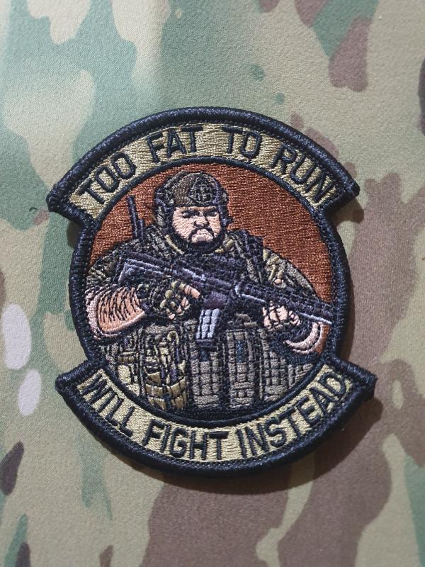 US Imported Velcro Patch TOO FAT TO RUN WILL FIGHT INSTEAD